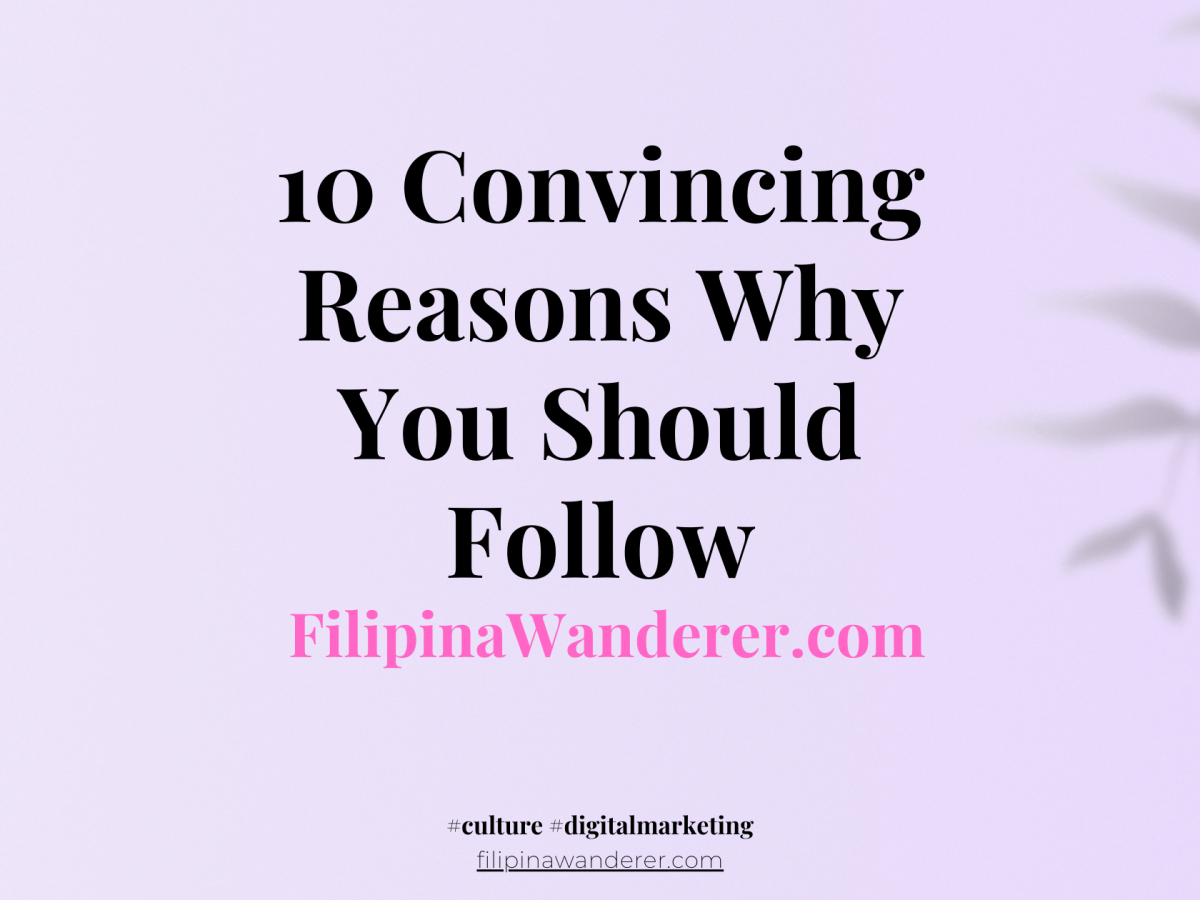 10 Convincing Reasons Why You Should Follow FilipinaWanderer.com